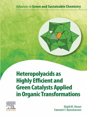 cover image of Heteropolyacids as Highly Efficient and Green Catalysts Applied in Organic Transformations